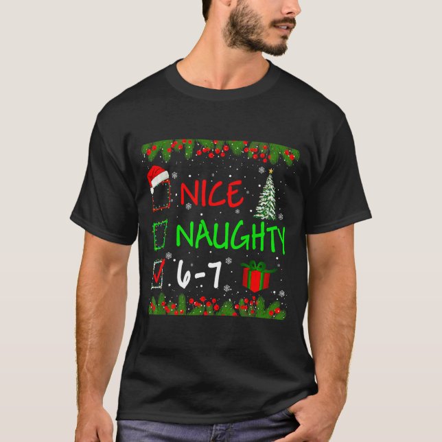 6-7 Meme Nice Naughty 67 Christmas Santa Says  T Shirt (Framsida)