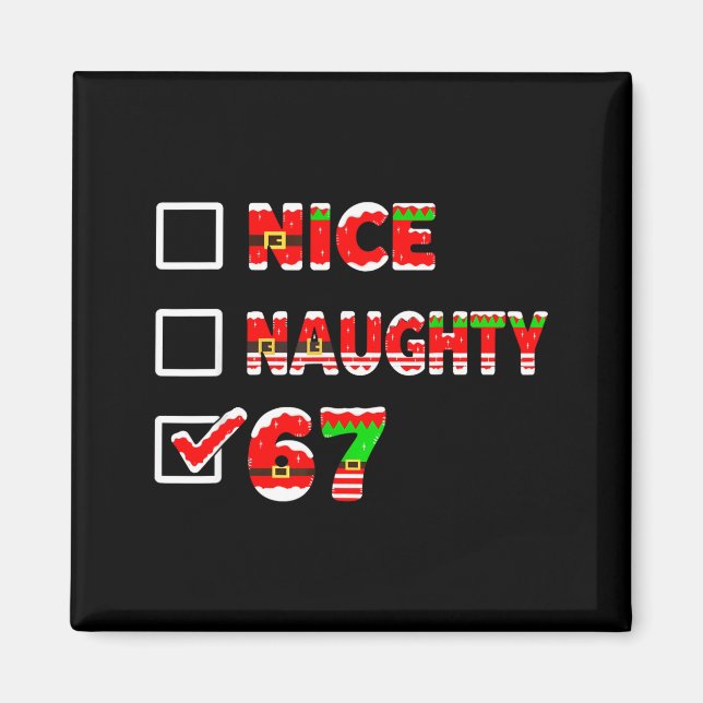 6-7 Meme Nice Naughty 67 Funny Christmas List Six  Magnet (Framsidan)