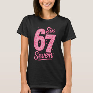 6 7 Nummer 67 Rosa Sex Sju Meme Slang Kvinnor Tjej T Shirt