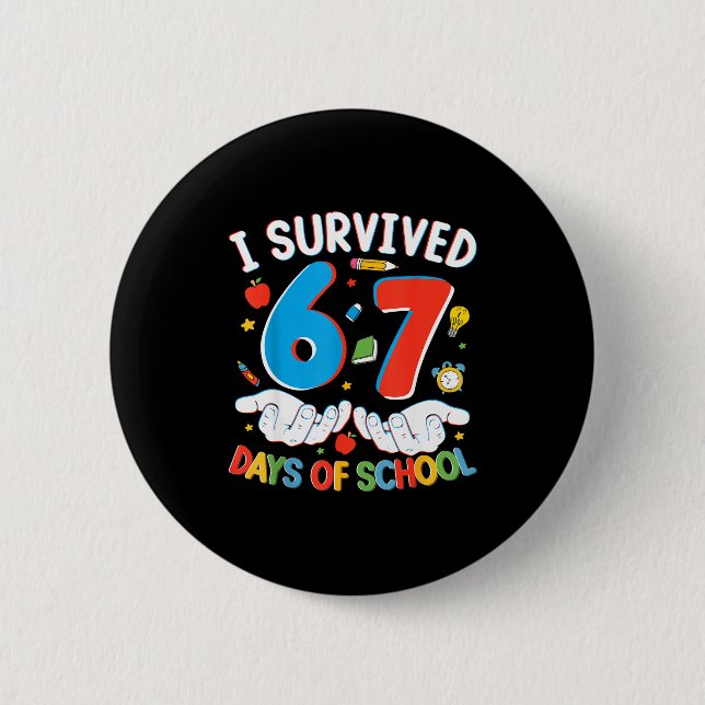 6 7 Six Seven I Survived 100 Days Of School Studen Knapp (Framsida)