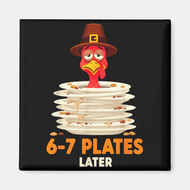 6-7 Tallrikar Senare 67 Meme Thanksgiving Turkey D Magnet (Framsidan)