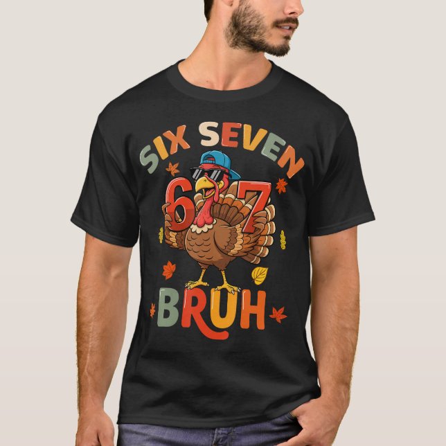 6 7 Thanksgiving Shirts Men Boys Funny Turkey Meme T Shirt (Framsida)