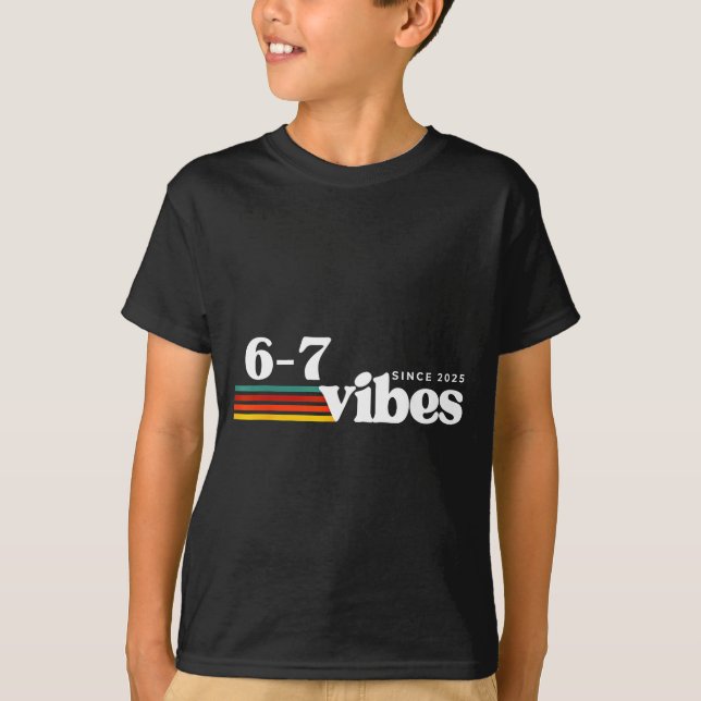 6 7 Vibes 2025 67 Meme Trendy Retro Funny Saying  T Shirt (Framsida)