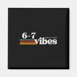 6 7 Vibrationer 2025 67 Meme Trendig Retro Rolig F Magnet