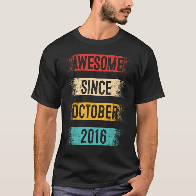 6 år gammal Fantastisk sedan oktober 2016 6e T Shirt (Framsida)