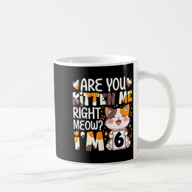 6-årsdag 6 år gammal kattunge just nu katt födelse kaffemugg (Höger)