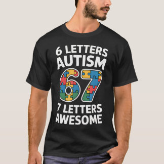 6 Bokstäver Autism 7 Bokstäver Fantastisk 67 Autis T Shirt