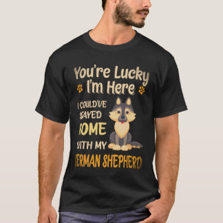 6 Du är lycklig att jag är här, jag kunde ha stann T Shirt