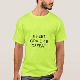 6 FEET COVID-19 DEFEAT T SHIRT