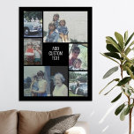 6 fotokollage - svart bakgrund - vit text poster<br><div class="desc">6 foton i ett ojämn mönster omger ett öppningsområde för tre linjer text. Använda 2-beskurna foton och 4-lodräts foton för att få det här att fungera! Bakgrunden är svart. Om du vill ändra färg klickar du på det avancerade designområdet och ser fler alternativ.</div>