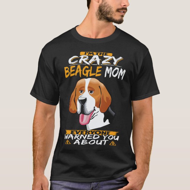 6 Jag Är Den Galna Beagle Mamman Beagle T Shirt (Framsida)