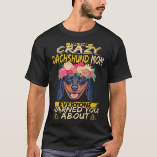 6 Jag Är Den Galna Dachshundmamman Som Alla Varnad T Shirt