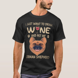 6 Jag vill bara dricka vin och smeka min tyska val T Shirt