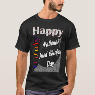 6 juli Nationella stekta kycklingdagen rolig idé T Shirt