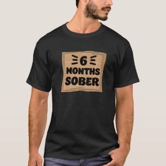 6 Månader Nyktra Nyktrahet Skylt Soberversary Män  T Shirt