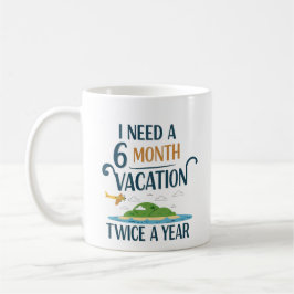 6 månaders vakation kaffemugg