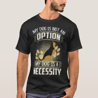 6 Min hund är inte ett alternativ Min hund är en n T Shirt