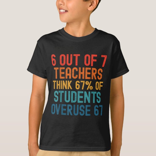 6 Out Of 7 Teachers Six Seven Meme Students Overus T Shirt (Framsida)
