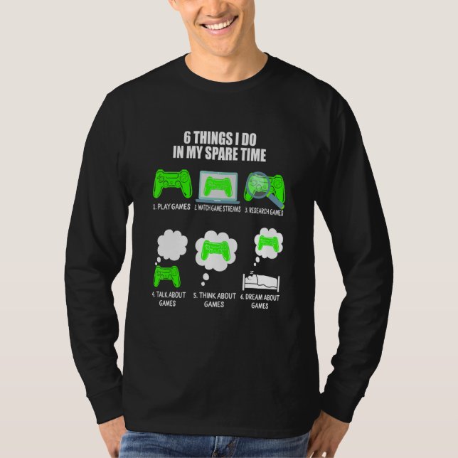6 Sak jag spelar i mitt spel för videospel utan av T Shirt (Framsida)