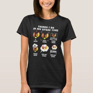 6 saker jag gör på min fritid - Kycklingälskare T Shirt