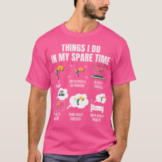 6 Things I Do In My Spare Time Parkour T Shirt