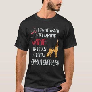 6 Vill bara dricka vin och leka med min tyska T Shirt