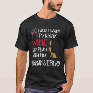 6 Vill bara dricka vin och leka med min tyska T Shirt