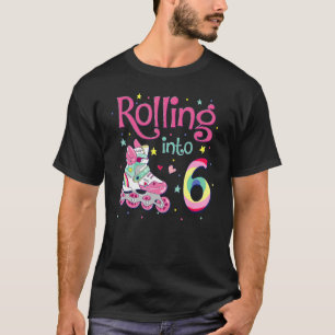 6e Bday Rolling into 6 Birthday Girl Roller Skate T Shirt