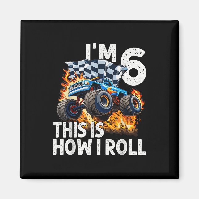6e födelsedag Im 6 Så här rullar jag monster Magnet (Framsidan)