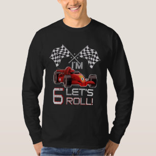 6e födelsedag Tävling, 6 år gammal Låt oss roll-ta T Shirt