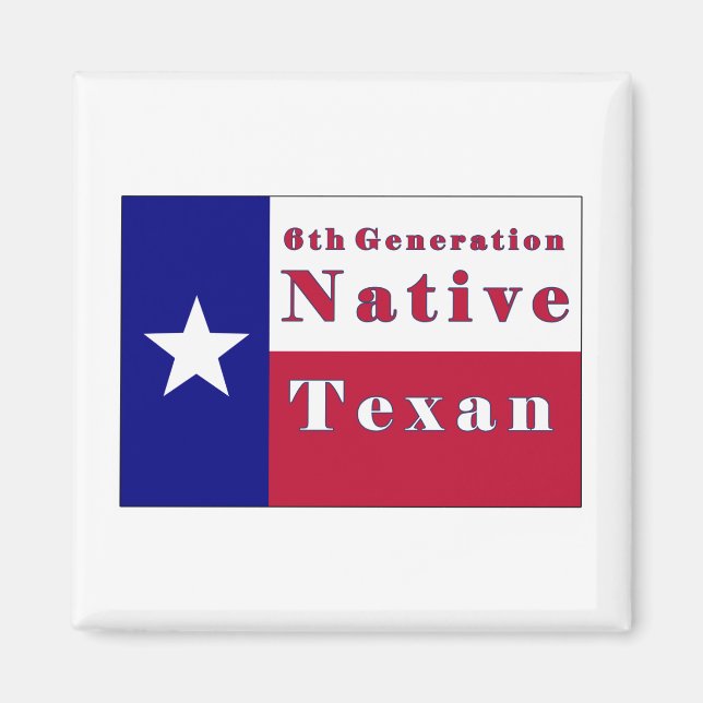 6e Generation Native Texan Flagga Magnet (Framsidan)
