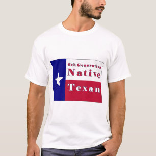 6e Generation Native Texan Flagga T Shirt