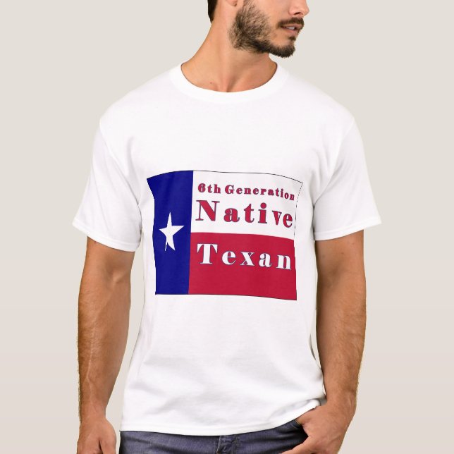 6e Generation Native Texan Flagga T Shirt (Framsida)