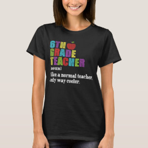 6e Klass Lärardefinitionsangivelse för lekskolyf T Shirt