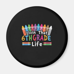 6e Klass Lärare Livin that 6e Klass Life Magnet