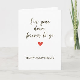 6st Anniversary – Six Year Down Forever to Go Kort