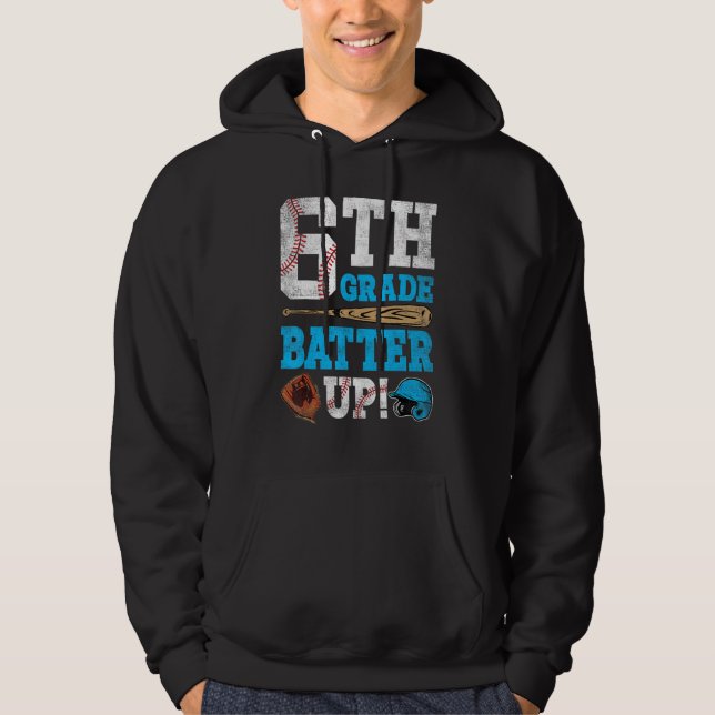 6th Grade Batter Up Baseball Back To School Sixth  Hoodie (Framsida)