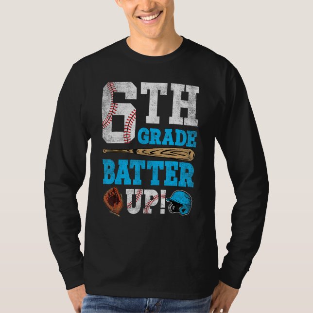 6th Grade Batter Up Baseball Back To School Sixth  T Shirt (Framsida)