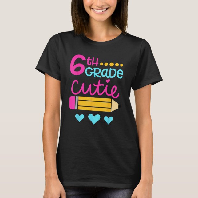 6th Grade Cutie First Day of School Back to School T Shirt (Framsida)