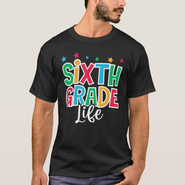 6th Grade Life First Day of School Welcome Back to T Shirt (Framsida)