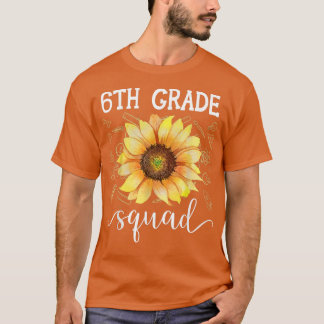 6th Grade Squad Funny Sunflower Teacher Back To Sc T Shirt