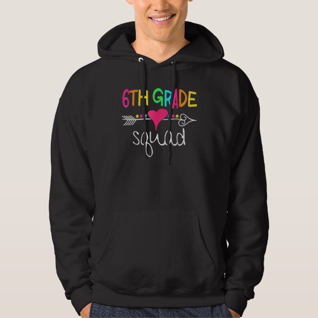 6th Grade Squad Sixth Teacher Student Team Back To Hoodie (Framsida)