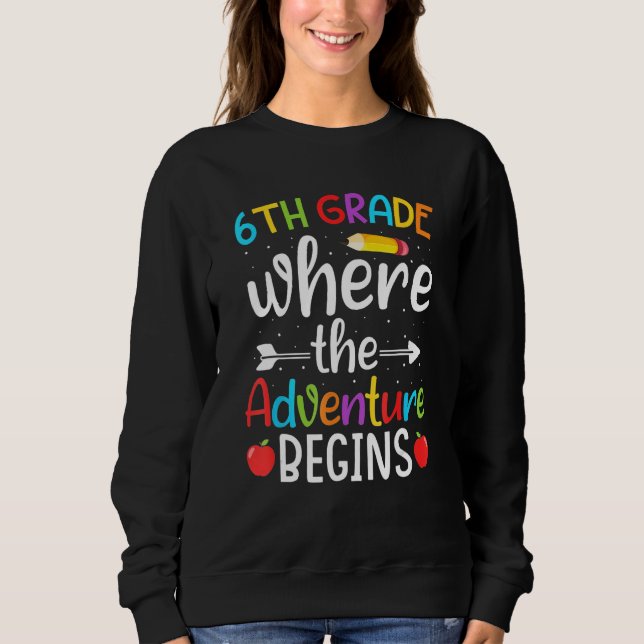 6th Grade Where The Adventure Begins  6th Grade Te T Shirt (Framsida)