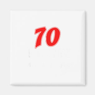 70 Är Det Nya Vad Var Jag Som Säger Roligt 70-årsd Magnet