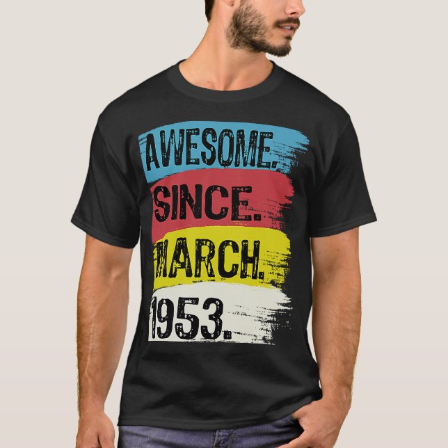 70 år gammal Fantastisk sedan 1953 mars 70:e födel T Shirt (Framsida)