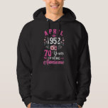 70-årig Made in April 1952 70th Birthday Women Hoodie<br><div class="desc">70-årig Made in April 1952 70th Birthday Women</div>
