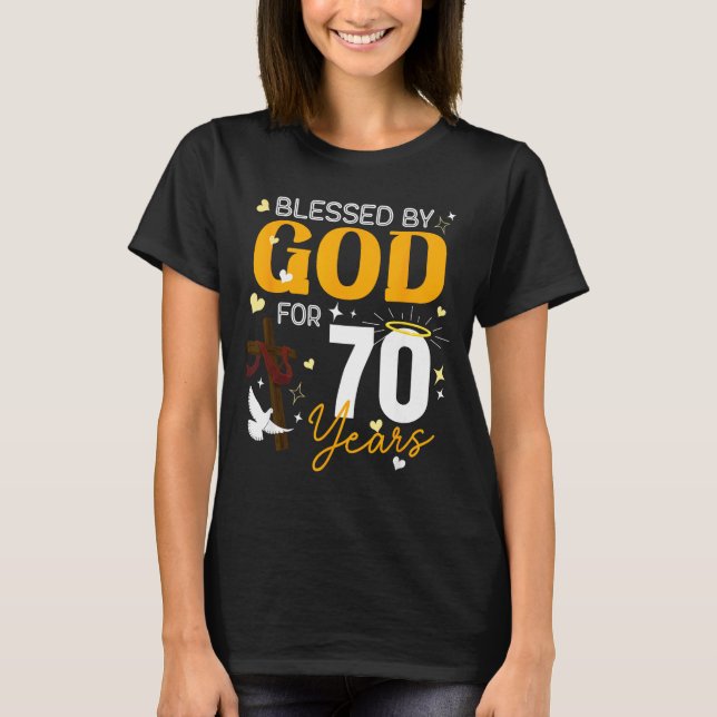 70 Birthday Blessed By God For 70 Years Old 70th B T Shirt (Framsida)