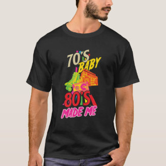 70:e Baby 80:an gjorde mig född i 70:s 80:e Party T Shirt