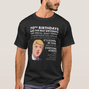 70:e födelsedag Gift T shirt Funny Trump Quote Shi