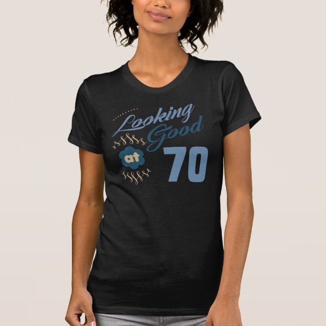 70:e födelsedag Tittar Bra T-shirt (Framsida)